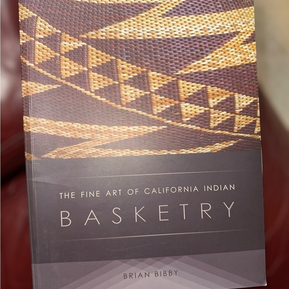 The Fine Art of California Indian Basketry by Brian Bibby - Picture 1 of 7